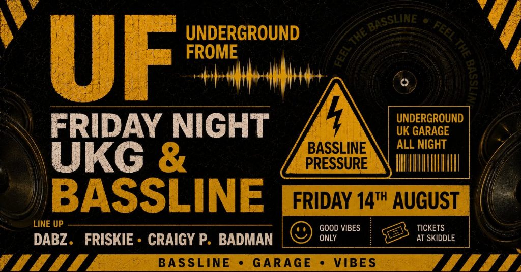 Underground Frome – Friday UKG & Bassline